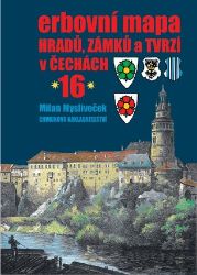 Erbovní mapa hradů, zámků a tvrzí v Čechách 16 - Milan Mysliveček - Dějiny umění Erbovní mapa hradů, zámků a tvrzí v Čechách 16