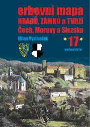 Erbovní mapa hradů, zámků a tvrzí Čech, Moravy a Slezska 17 Erbovní mapa hradů, zámků a tvrzí Čech, Moravy a Slezska 17