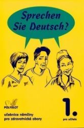 Sprechen Sie Deutsch - Pro zdrav. obory kniha pro učitele Sprechen Sie Deutsch - Pro zdrav. obory kniha pro učitele