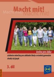 Macht Mit 3 kniha pro žáka - Vladimíra Kolocová,Doris Dusilová,Jens Krüger,Miluše Jankásková - Učebnice němčiny pro ZŠ Macht Mit 3 kniha pro žáka