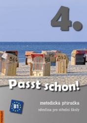 Passt schon! 4. Němčina pro SŠ - Metodická příručka + 3 CD - Doris Dusilová,Vladimíra Kolocová,Thomas Haupenthal - Učebnice němčiny pro SŠ Passt schon! 4. Němčina pro SŠ - Metodická příručka + 3 CD