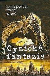 Cynické fantazie - Milan Petrák,Zdeněk Rampas,kolektiv autorů,Anna Šochová - Česká a slovenská beletrie Cynické fantazie