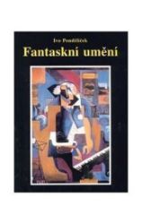 Fantaskní umění - Ivo Pondělíček - Umění a architektura Fantaskní umění