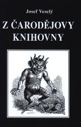Z čarodějovy knihovny - Josef Veselý - Česká a slovenská beletrie Z čarodějovy knihovny