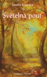 Světelná pouť - Jarmila Krestová - Esoterika a duchovno Světelná pouť