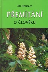 Přemítání o člověku Přemítání o člověku