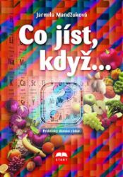 Co jíst, když... - Jarmila Mandžuková - Výživa a zdravý životní styl Co jíst, když...