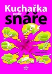 Kuchařka podle snáře - Pavel Martin - Sny a snáře Kuchařka podle snáře