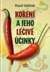 Koření a jeho léčivé účinky - Pavel Valíček - Zdraví, hubnutí a sport Koření a jeho léčivé účinky