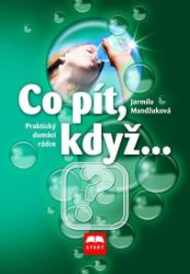 Co pít, když... - Jarmila Mandžuková - Naučná literatura Co pít, když...