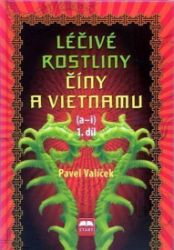 Léčivé rostliny Číny a Vietnamu - 1. díl (a-i) Léčivé rostliny Číny a Vietnamu - 1. díl (a-i)