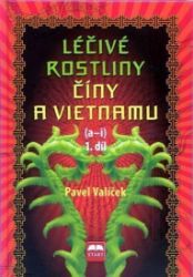 Léčivé rostliny Číny a Vietnamu - 1. díl (a-i) Léčivé rostliny Číny a Vietnamu - 1. díl (a-i)