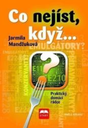 Co nejíst, když... - Praktický domácí rádce - Jarmila Mandžuková - Diety a plány Co nejíst, když... - Praktický domácí rádce