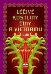 Léčivé rostliny Číny a Vietnamu - 3. díl Léčivé rostliny Číny a Vietnamu - 3. díl