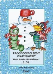 Procvičovací sešit z matematiky pro 3. ročník základní školy (2. díl) - Jana Potůčková - Matematika pro 3. třídu Procvičovací sešit z matematiky pro 3. ročník základní školy (2. díl)