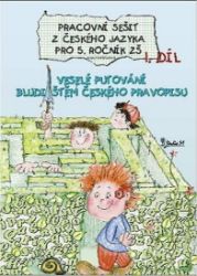 Pracovní sešit z českého jazyka pro 5. ročník ZŠ (1. díl) Pracovní sešit z českého jazyka pro 5. ročník ZŠ (1. díl)