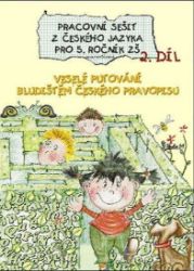 Pracovní sešit z českého jazyka pro 5. ročník ZŠ (2. díl) - Jana Potůčková - Český jazyk pro 5. třídu Pracovní sešit z českého jazyka pro 5. ročník ZŠ (2. díl)