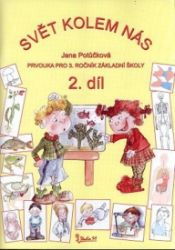 Svět kolem nás - Prvouka pro 3. ročník základní školy (2. díl) Svět kolem nás - Prvouka pro 3. ročník základní školy (2. díl)