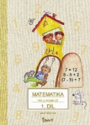 Matematika pro 2. ročník základní školy (1. díl) - Jana Potůčková - Matematika pro 2. třídu Matematika pro 2. ročník základní školy (1. díl)