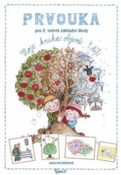 Prvouka pro 2. ročník ZŠ, 1. díl - Moje - Jana Potůčková - Prvouka a přírodověda pro 2. třídu Prvouka pro 2. ročník ZŠ, 1. díl - Moje