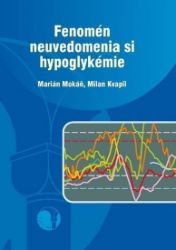 Fenomén neuvedomenia si hypoglykémie - Milan Kvapil,Marián Mokáň - Zdraví, hubnutí a sport Fenomén neuvedomenia si hypoglykémie
