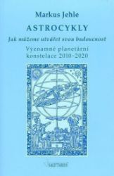 Astrocykly - Jak můžeme utvářet svou budoucnost Astrocykly - Jak můžeme utvářet svou budoucnost