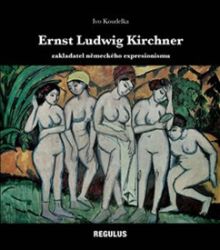 Ernst Ludwig Kirchner - Ivo Koudelka - Umění a architektura Ernst Ludwig Kirchner