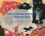 Jak zvířátka uzdravila smutný dům Jak zvířátka uzdravila smutný dům