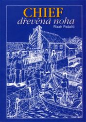 Chief dřevěná noha - Dobrodružné knihy pro děti Chief dřevěná noha