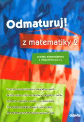 Odmaturuj! z matematiky 2 - Příprava k maturitě Odmaturuj! z matematiky 2