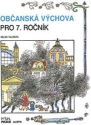 Občanská výchova pro 7. ročník ZŠ Občanská výchova pro 7. ročník ZŠ