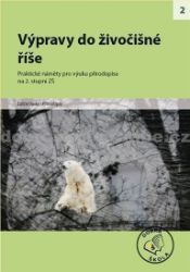 Výpravy do živočišné říše - kolektiv autorů - Pedagogika Výpravy do živočišné říše