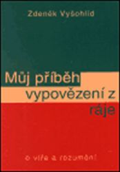 Můj příběh vypovězení z ráje Můj příběh vypovězení z ráje