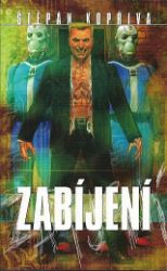 Zabíjení - Štěpán Kopřiva - Česká a slovenská sci-fi Zabíjení