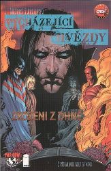 Vycházející hvězdy 1 - Zrozeni z ohně - Joseph Michael Straczynski - Komiksy pro děti Vycházející hvězdy 1 - Zrozeni z ohně