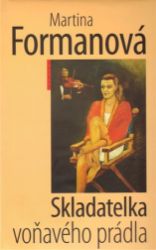 Skladatelka voňavého prádla - Martina Formanová - Česká a slovenská beletrie Skladatelka voňavého prádla