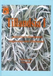 Tillandsia I - Začínáme s tilandsiemi. Beginning with Tillandsias Tillandsia I - Začínáme s tilandsiemi. Beginning with Tillandsias