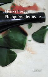 Na špičce ledovce - Monika Plocová - Česká a slovenská beletrie Na špičce ledovce