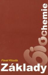Základy biochemie - Pavel Klouda - Chemie Základy biochemie