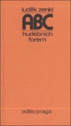 ABC hudebních forem - Luděk Zenkl - Umění a architektura ABC hudebních forem