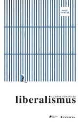 Liberalismus – nové vydání - Ludwig von Mises - Ekonomika Liberalismus - nové vydání