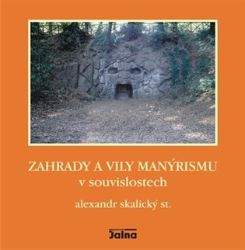 Zahrady a vily manýrismu v souvislostech - Alexandr Skalický - Technika Zahrady a vily manýrismu v souvislostech