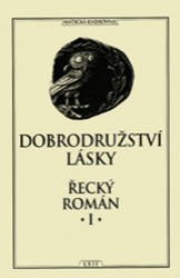 Dobrodružství lásky - Řecký román I. Dobrodružství lásky - Řecký román I.