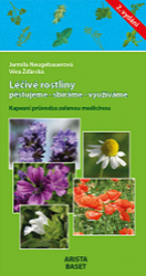 Léčivé rostliny, pěstujeme, sbíráme, využíváme / Kapesní průvodce zelenou medicínou Léčivé rostliny, pěstujeme, sbíráme, využíváme / Kapesní průvodce zelenou medicínou