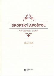 Skopský apoštol - Štefan Pilát - Křesťanství Skopský apoštol - krátký aprakos z roku 1313