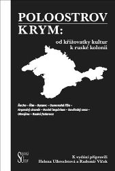 Poloostrov Krym: Od křižovatky kultur k ruské kolonii Poloostrov Krym: Od křižovatky kultur k ruské kolonii