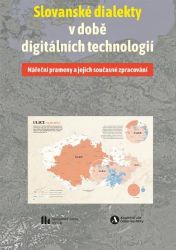 Slovanské dialekty v době digitálních technologií - Mirosław Jankowiak,Michal Vašíček - Odborná a technická literatura Slovanské dialekty v době digitálních technologií
