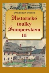 Historické toulky Šumperskem III - Drahomír Polách - Cestopisy a reportáže Historické toulky Šumperskem III