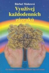 Využívejte každodenních zázraků