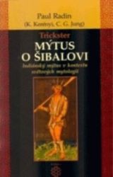 Mýtus o Šibalovi - Carl Gustav Jung,Karl Kerényi,Paul Radin - Naučná literatura Mýtus o Šibalovi